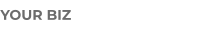 YOUR BIZ